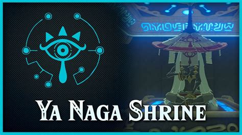 ya naga shrine|Zelda Breath of the Wild guide: Ya Naga shrine walkthrough